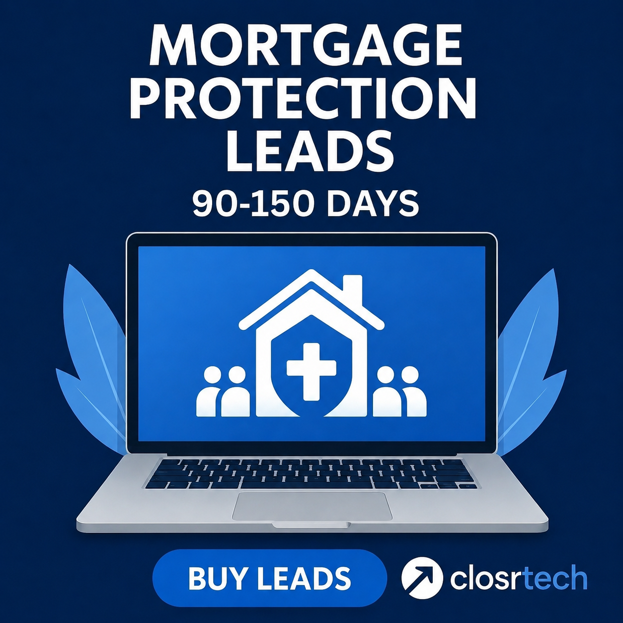 Mortgage Protection Leads 90-150 Days Old